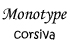lettertype: Monotype Corsiva